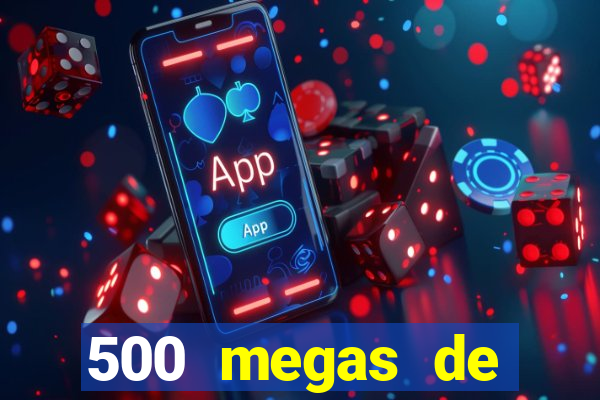 500 megas de internet equivale a quantos gigas
